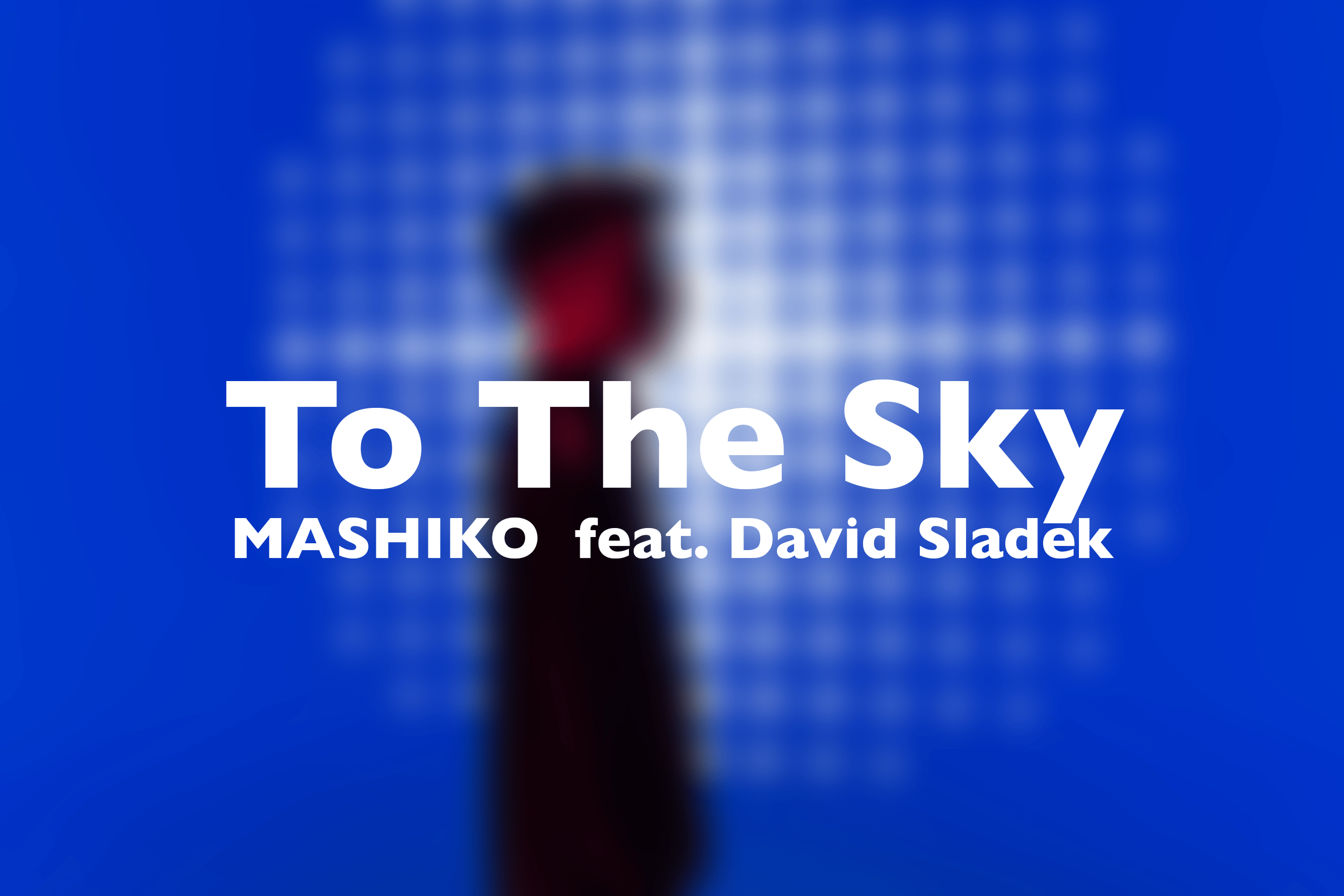 Musikvideo MASHIKO To The Sky